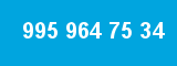 995 964 75 34 995 964 75 34